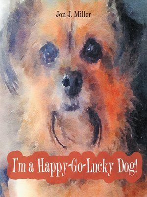 cover image of I'M a Happy-Go-Lucky Dog!